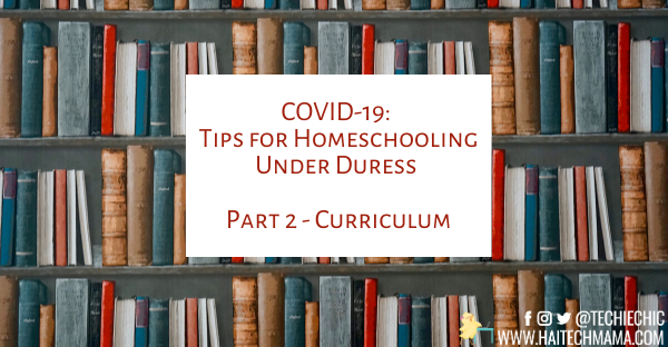 COVID-19: Tips for Homeschooling Under Duress Part 2 – Curriculum