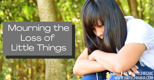 Mourning the Loss of Little Things